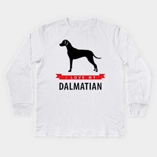 I Love My Dalmatian Kids Long Sleeve T-Shirt